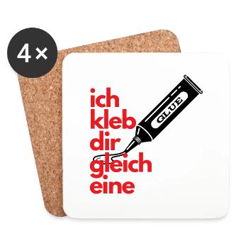 Ich kleb Dir gleich eine - Untersetzer (4er-Set) - Weiß - Vorne