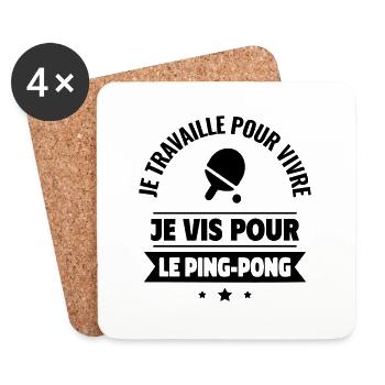 je vis pour le ping pong,ping-pong,pingpong - Dessous de verre (lot de 4) - blanc - Devant