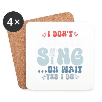 I Don't Always Sing...Oh Wait Yes I do Singer Sing - Untersetzer (4er-Set) - Weiß - Vorne