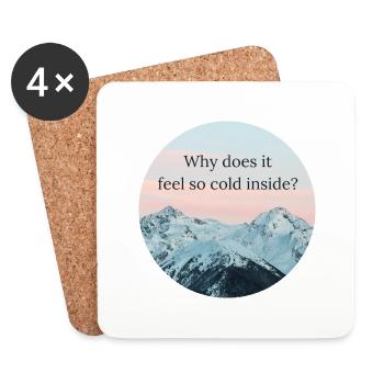 Why does it feel so cold inside - Untersetzer (4er-Set) - Weiß - Vorne