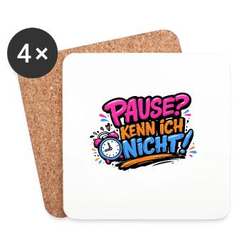 Pause? Kenn ich nicht! Lustiges Pflege-Design - Untersetzer (4er-Set) - Weiß - Vorne