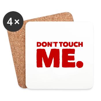 DON´T TOUCH ME. Cool & New T-Shirt. MAXIMUM DESIGN - Untersetzer (4er-Set) - Weiß - Vorne