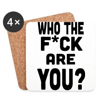 Wer du? Spruch Funny Böse Zynisch Sprüche Geschenk - Untersetzer (4er-Set) - Weiß - Vorne