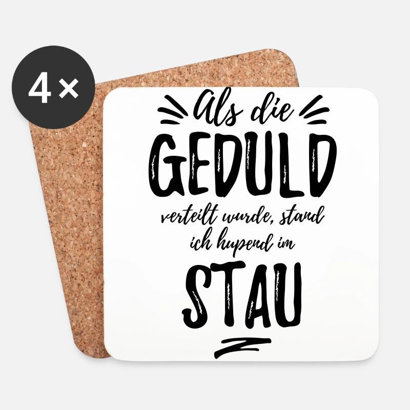 Als die Geduld verteilt wurde, stand ich im Stau - Untersetzer (4er-Set) - Weiß