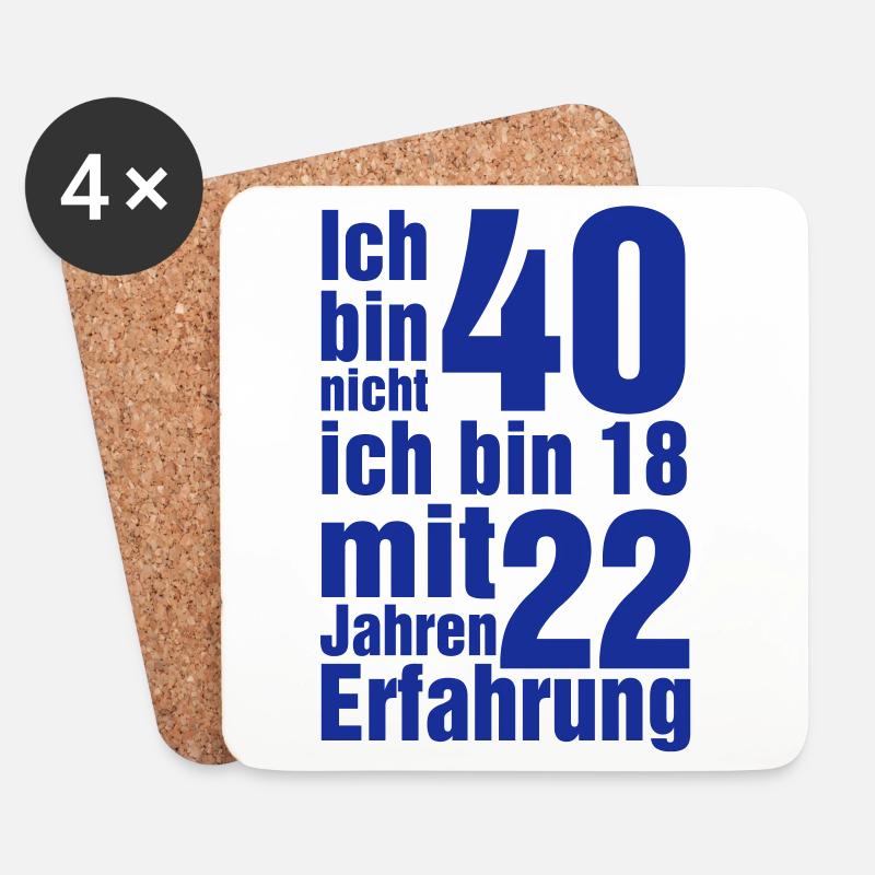 Ich bin nicht 40 Ich bin 18 mit 22 Jahre Erfahrung - Untersetzer (4er-Set) - Weiß