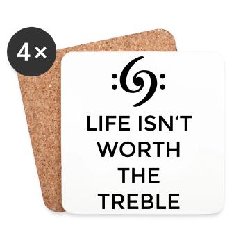Life isn't worth the Treble Bass Design - Untersetzer (4er-Set) - Weiß - Vorne
