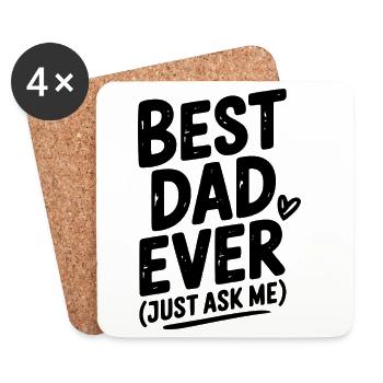 Best Dad Ever (Just Ask Me) - Coasters (set of 4) - white - Front