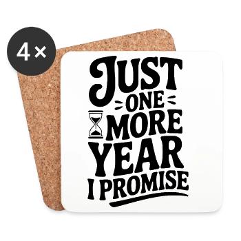 Just One More Year I Promise - Coasters (set of 4) - white - Front