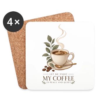 Let Me Enjoy My Coffee in Peace and Quiet - Coasters (set of 4) - white - Front