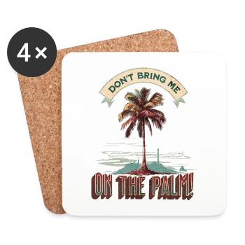 Denglisch Spruch: Don't bring me on the palm - Untersetzer (4er-Set) - Weiß - Vorne