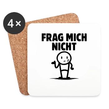 Lustiger Spruch Witzig Frag Mich Nicht Geschenk - Untersetzer (4er-Set) - Weiß - Vorne