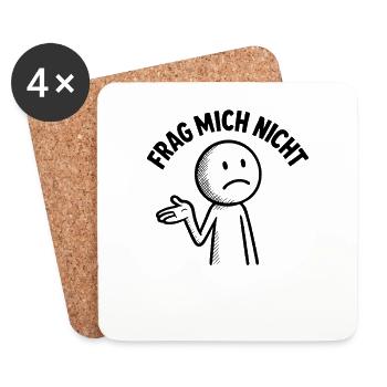Lustiger Spruch Witzig Frag Mich Nicht Geschenk - Untersetzer (4er-Set) - Weiß - Vorne