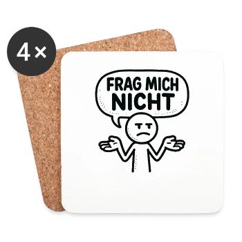 Lustiger Spruch Witzig Frag Mich Nicht Geschenk - Untersetzer (4er-Set) - Weiß - Vorne