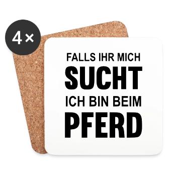 Falls Ihr mich sucht ich bin beim Pferd - Untersetzer (4er-Set) - Weiß - Vorne