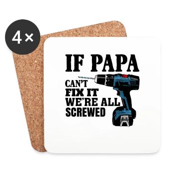 If Papa Can't Fix It We're All Screwed - Coasters (set of 4) - white - Front