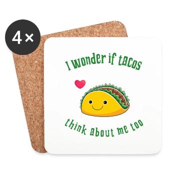 I Wonder If Tacos Think About Me Too. Taco Lover - Coasters (set of 4) - white - Front