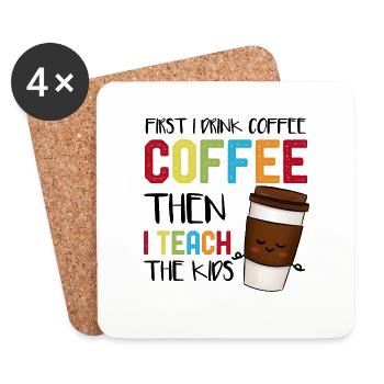 First I Drink Coffee Then I Teach The Kids - Coasters (set of 4) - white - Front