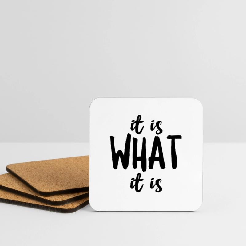 It Is What It Is Coasters (set of 4)