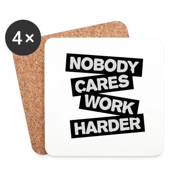 nobody cares work harder - Untersetzer (4er-Set) - Weiß - Vorne
