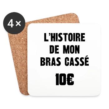 l'histoire de mon bras cassé 10€ - Dessous de verre (lot de 4) - blanc - Devant
