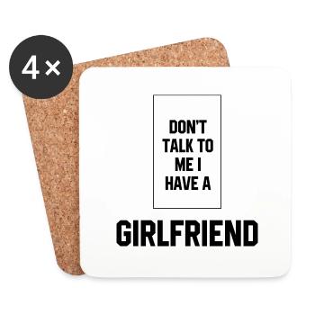 Don't Talk To Me I Have A Girlfriend - Girlfriend - Coasters (set of 4) - white - Front
