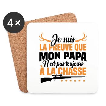 Je suis la preuve que papa n'est pas à la chasse - Dessous de verre (lot de 4) - blanc - Devant