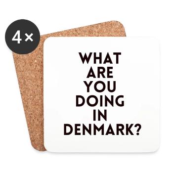 What Are You Doing in Denmark? - Coasters (set of 4) - white - Front