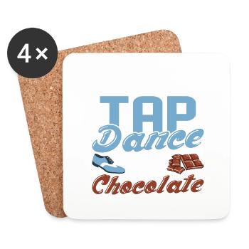 Will Tap Dance for Chocolate Tap Dancing Tap Dance - Coasters (set of 4) - white - Front