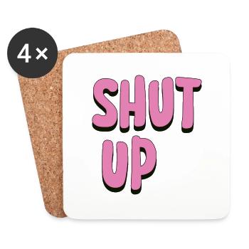 Shut Up - Untersetzer (4er-Set) - Weiß - Vorne