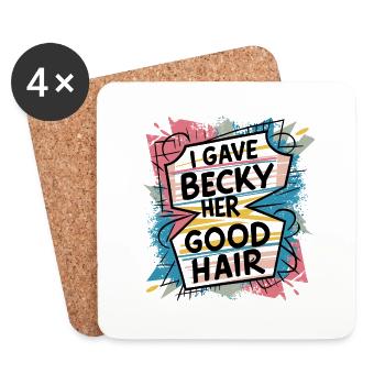 Stolz eines Friseurs – "I Gave Becky Her Good Hair - Untersetzer (4er-Set) - Weiß - Vorne