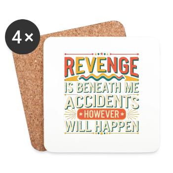 Revenge Is Beneath Me Accidents Will Happen 8 - Untersetzer (4er-Set) - Weiß - Vorne
