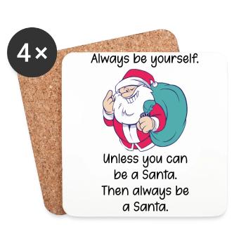 Always be yourself, except Santa Spruch - Coasters (set of 4) - white - Front