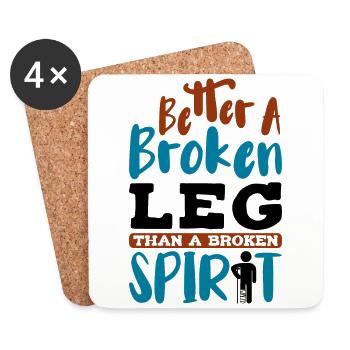 Better a broken leg than a broken spirit - Untersetzer (4er-Set) - Weiß - Vorne