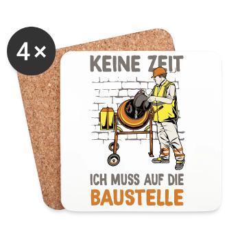 Keine Zeit ich muss auf die Baustelle - Untersetzer (4er-Set) - Weiß - Vorne