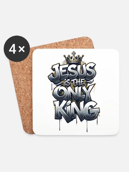 Jesus is the only King - Coasters (set of 4) - white