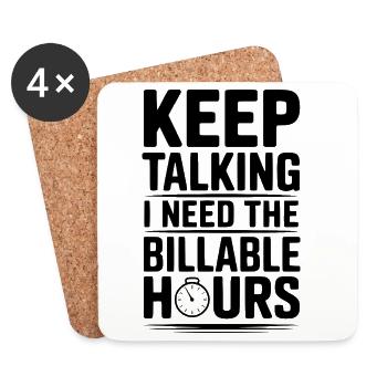 Keep Talking I Need The Billable Hours - Coasters (set of 4) - white - Front