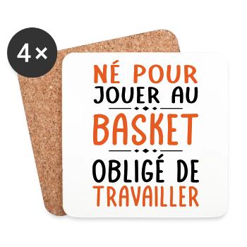 Né pour jouer au basket - Obligé de travailler - Dessous de verre (lot de 4) - blanc - Devant
