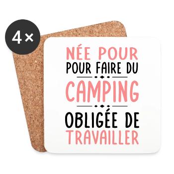 Née pour faire du camping - Obligée de travailler - Dessous de verre (lot de 4) - blanc - Devant