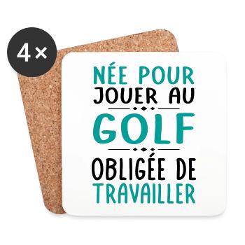 Née pour jouer au golf - Obligée de travailler - Dessous de verre (lot de 4) - blanc - Devant