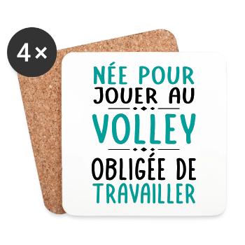 Née pour jouer au volley - Obligée de travailler - Dessous de verre (lot de 4) - blanc - Devant