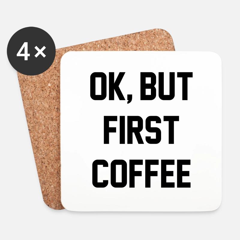 Ok, but first coffee - Coasters (set of 4) - white
