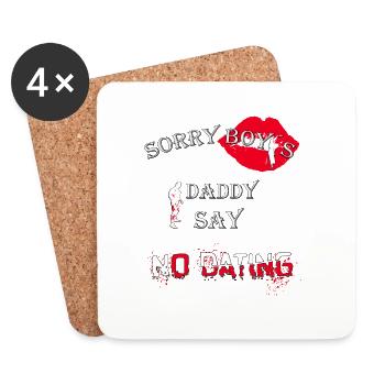 Sorry Boys Daddy Say No Dating - Coasters (set of 4) - white - Front