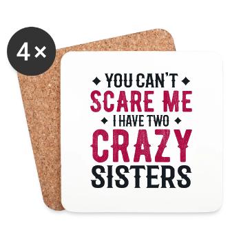 you can't scare me i have two crazy sisters - Dessous de verre (lot de 4) - blanc - Devant
