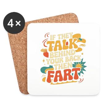 If They Talk Behind Your Back Then Fart 5 - Untersetzer (4er-Set) - Weiß - Vorne