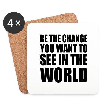 be the change you want to see in the world - Coasters (set of 4) - white - Front