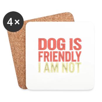 Dog Is Friendly I Am Not 14 - Untersetzer (4er-Set) - Weiß - Vorne
