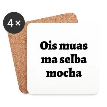 ois muas ma selba mocha - bayerischer Spruch - Untersetzer (4er-Set) - Weiß - Vorne
