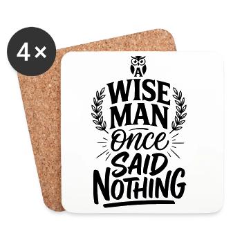 A Wise Man Once Said Nothing - Funny Stoic Quote - Coasters (set of 4) - white - Front