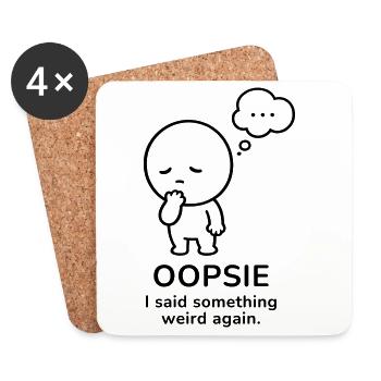 Oopsie – I Said Something Weird | Social Mood - Coasters (set of 4) - white - Front