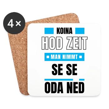Koi Zeit, de nimmt ma - bayerischer Spruch - Untersetzer (4er-Set) - Weiß - Vorne